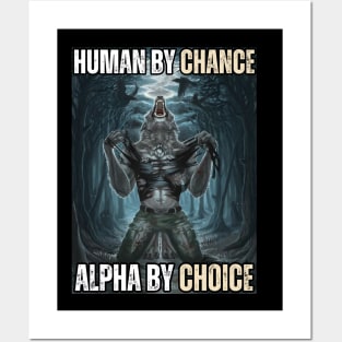 Human By Chance Alpha By Choice - Alpha Wolf Silhouette Posters and Art